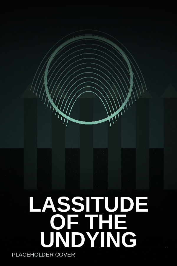 Lassitude of the Undying