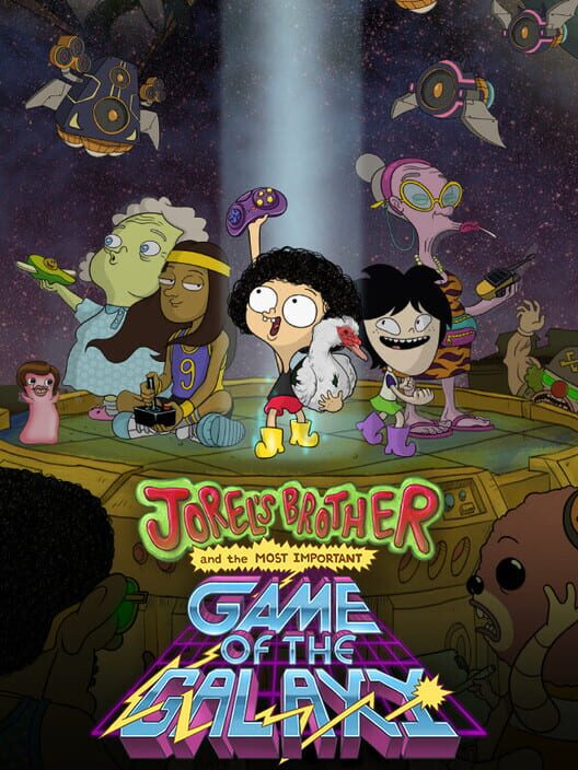 Jorel’s Brother and The Most Important Game of the Galaxy