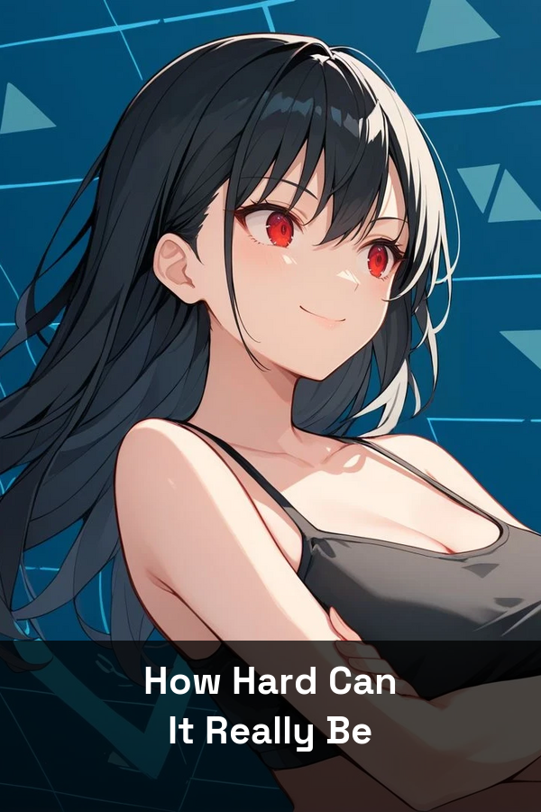 How Hard Can It Really Be