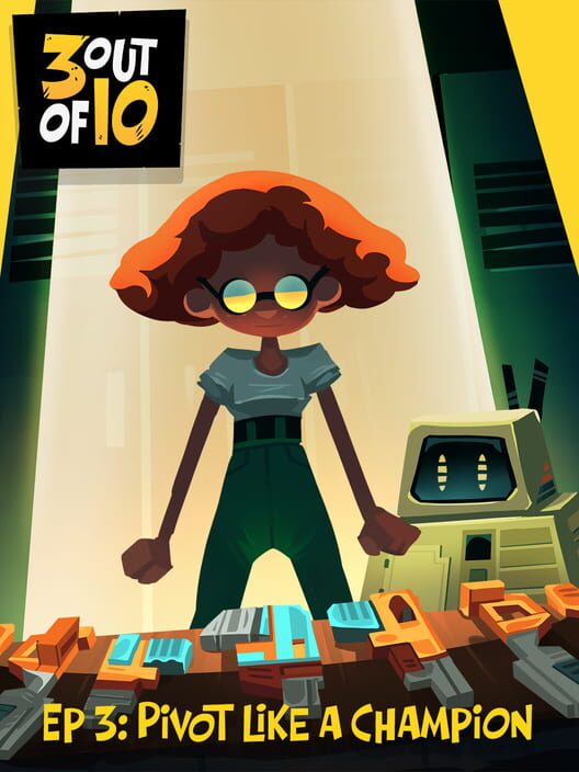 3 out of 10, EP 3: "Pivot Like A Champion"
